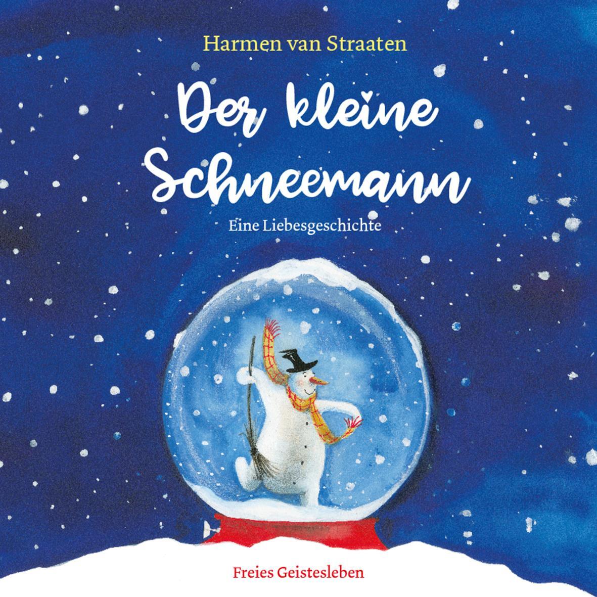 Cover: 9783772528606 | Der kleine Schneemann | Eine Liebesgeschichte | Harmen van Straaten