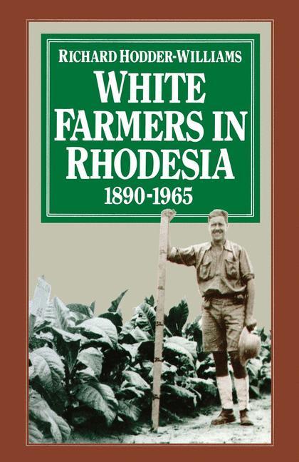 Cover: 9781349048977 | White Farmers in Rhodesia, 1890¿1965 | Richard Hodder-Williams | Buch