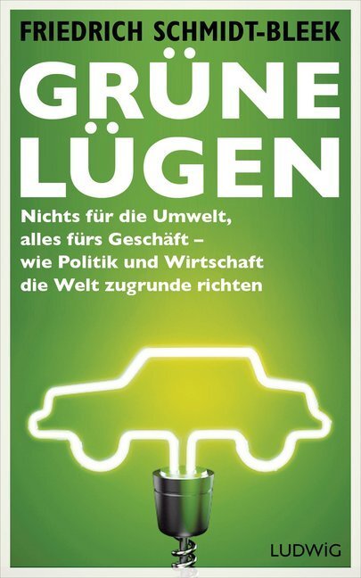 Cover: 9783453280571 | Grüne Lügen | Friedrich Schmidt-Bleek | Buch | 304 S. | Deutsch | 2014
