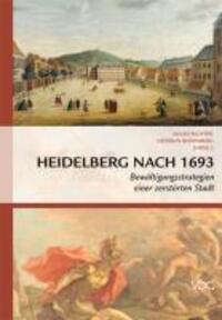 Cover: 9783897396838 | Heidelberg nach 1693 | Bewältigungsstrategien einer zerstörten Stadt