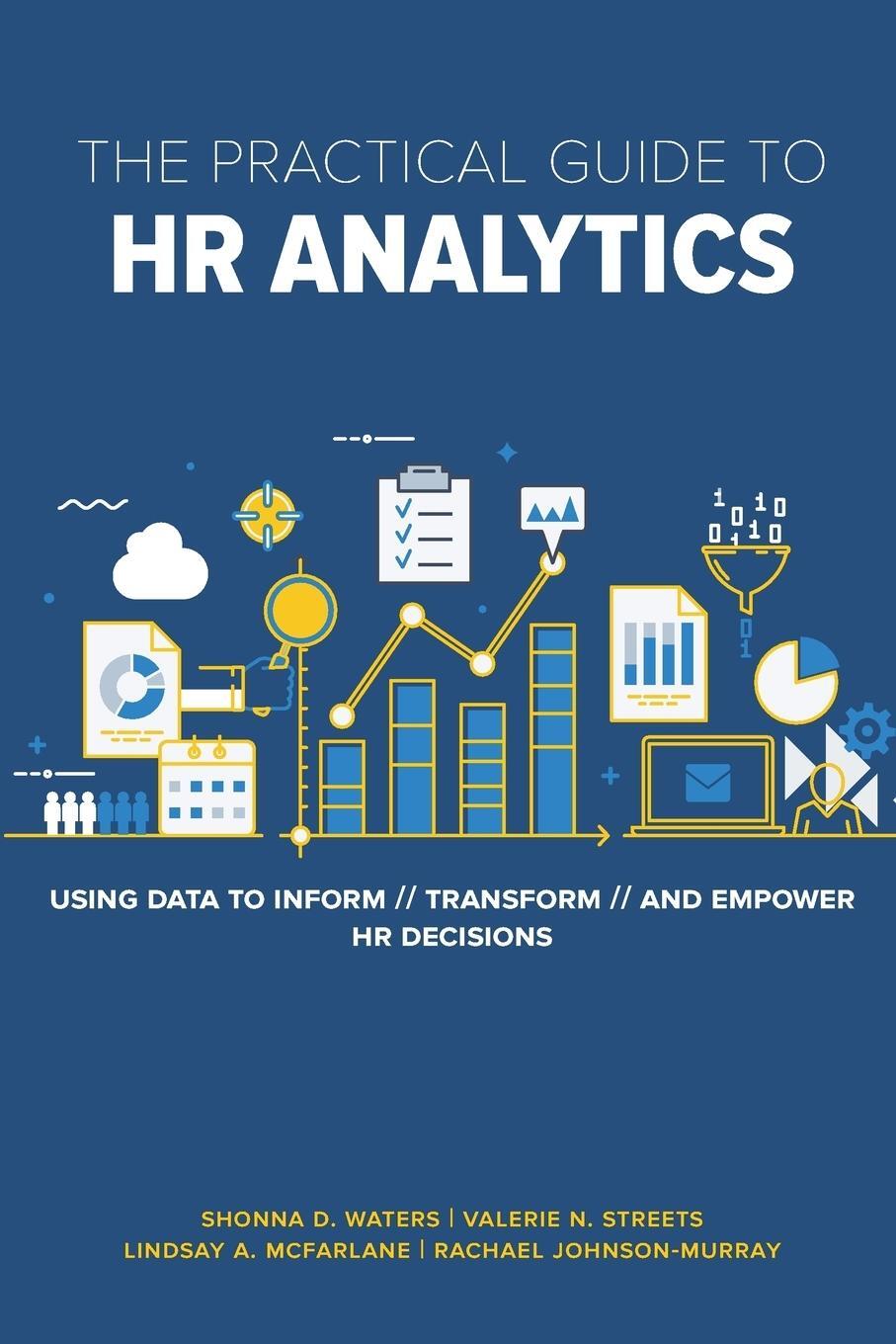 Cover: 9781586445324 | The Practical Guide to HR Analytics: Using Data to Inform,...