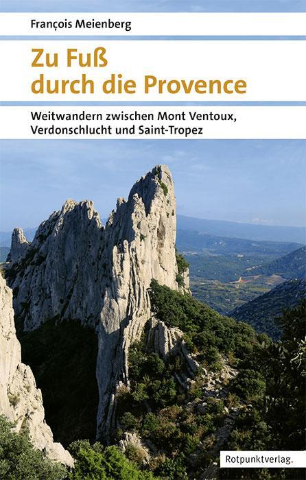Cover: 9783858698513 | Zu Fuß durch die Provence | François Meienberg | Taschenbuch | Deutsch