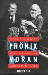 Cover: 9783498057152 | Phönix voran! | Peter/Naura, Michael/Schlüter, Wolfgang Rühmkorf