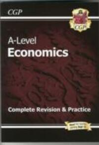 Cover: 9781782943471 | A-Level Economics: Year 1 &amp; 2 Complete Revision &amp; Practice | CGP Books