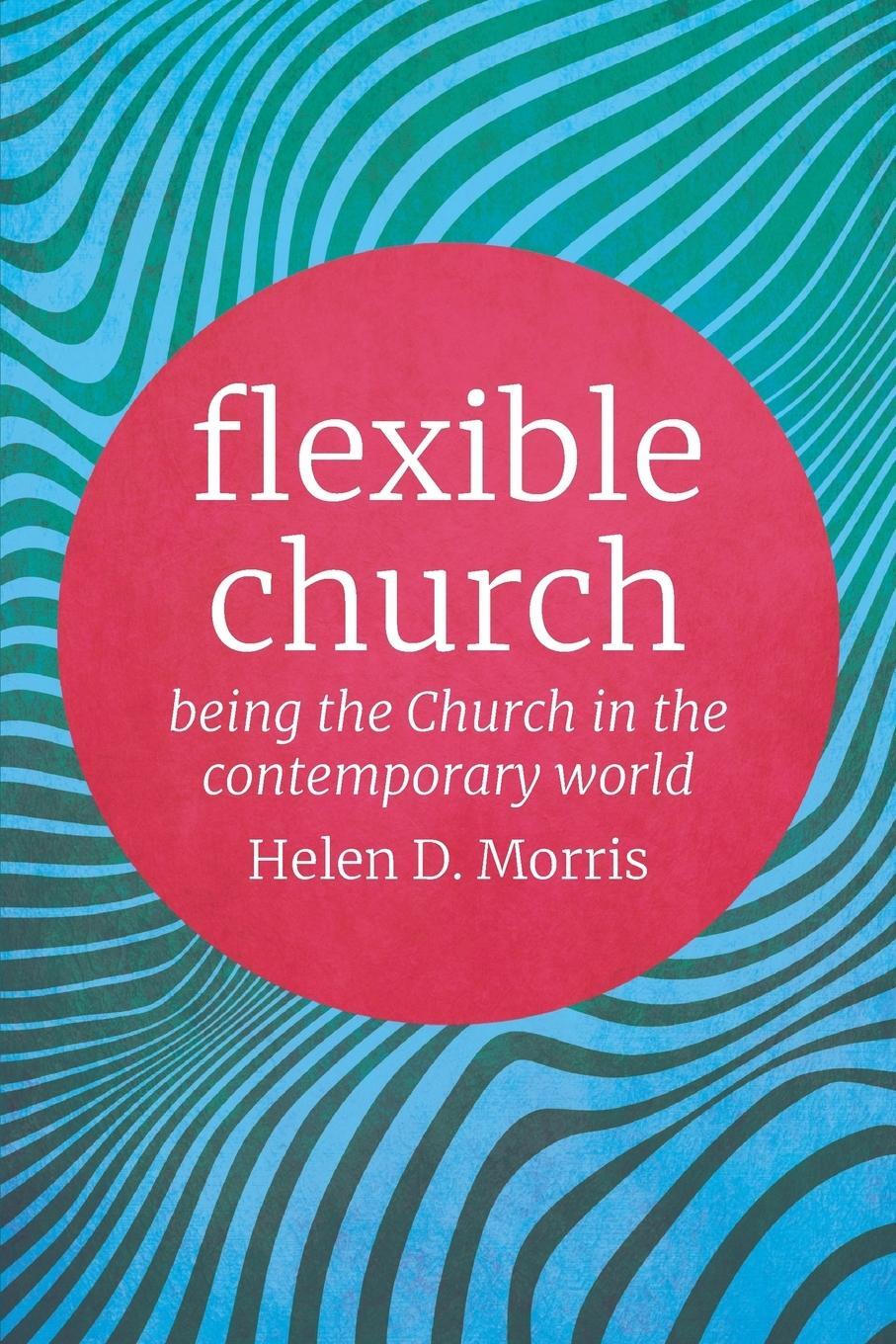 Cover: 9780334058137 | Flexible Church | Being the Church in the Contemporary World | Morris