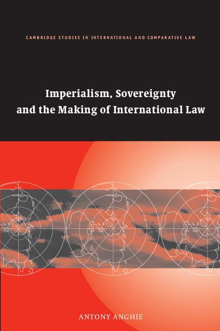 Cover: 9780521702720 | Imperialism, Sovereignty and the Making of International Law | Anghie