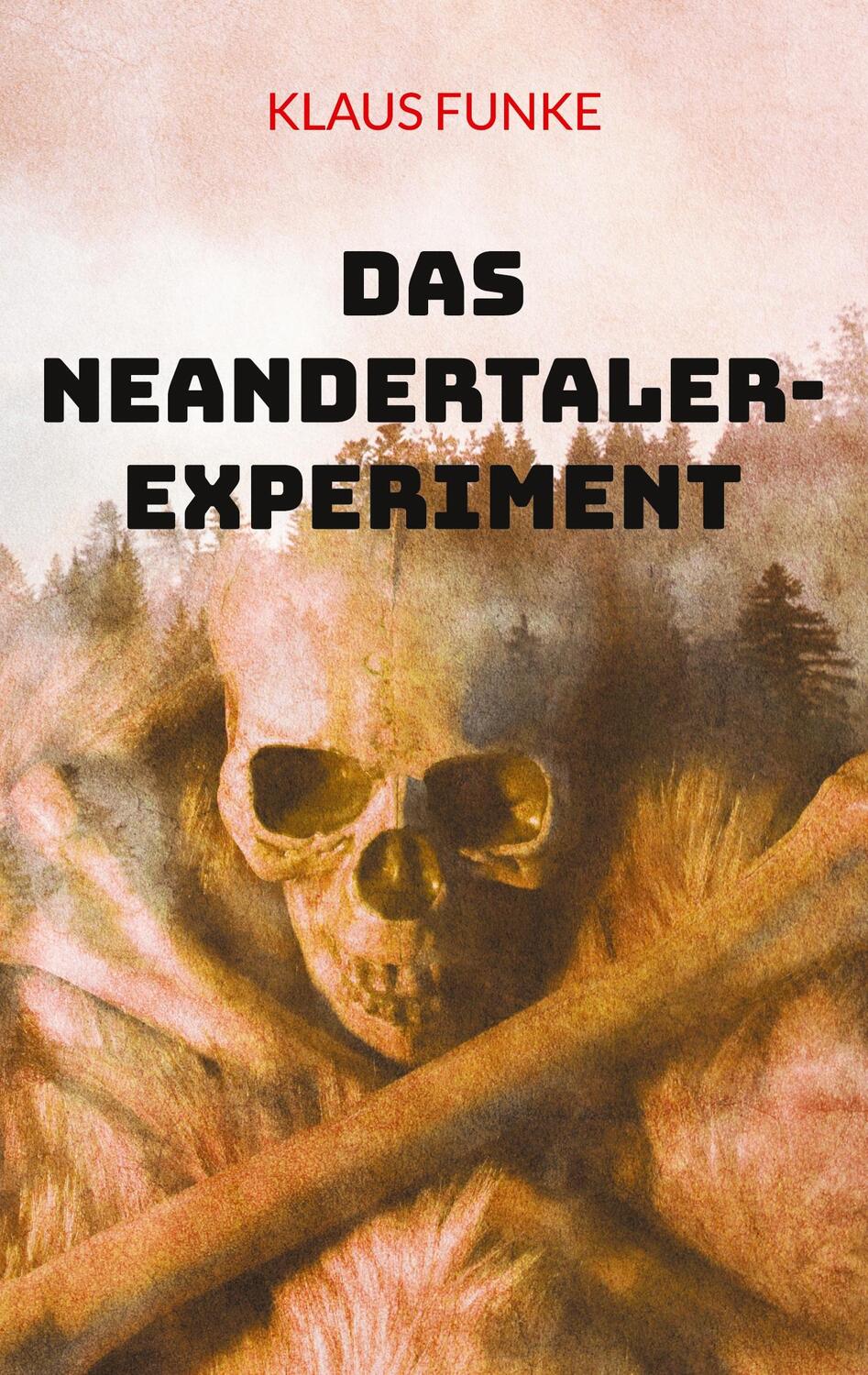 Cover: 9783759703002 | Das Neandertaler-Experiment | Klaus Funke | Taschenbuch | Paperback