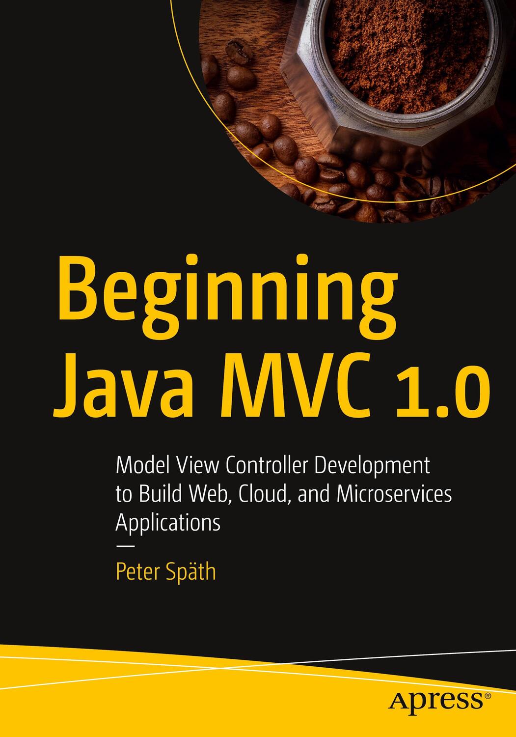 Cover: 9781484262795 | Beginning Java MVC 1.0 | Peter Späth | Taschenbuch | Paperback | 2020