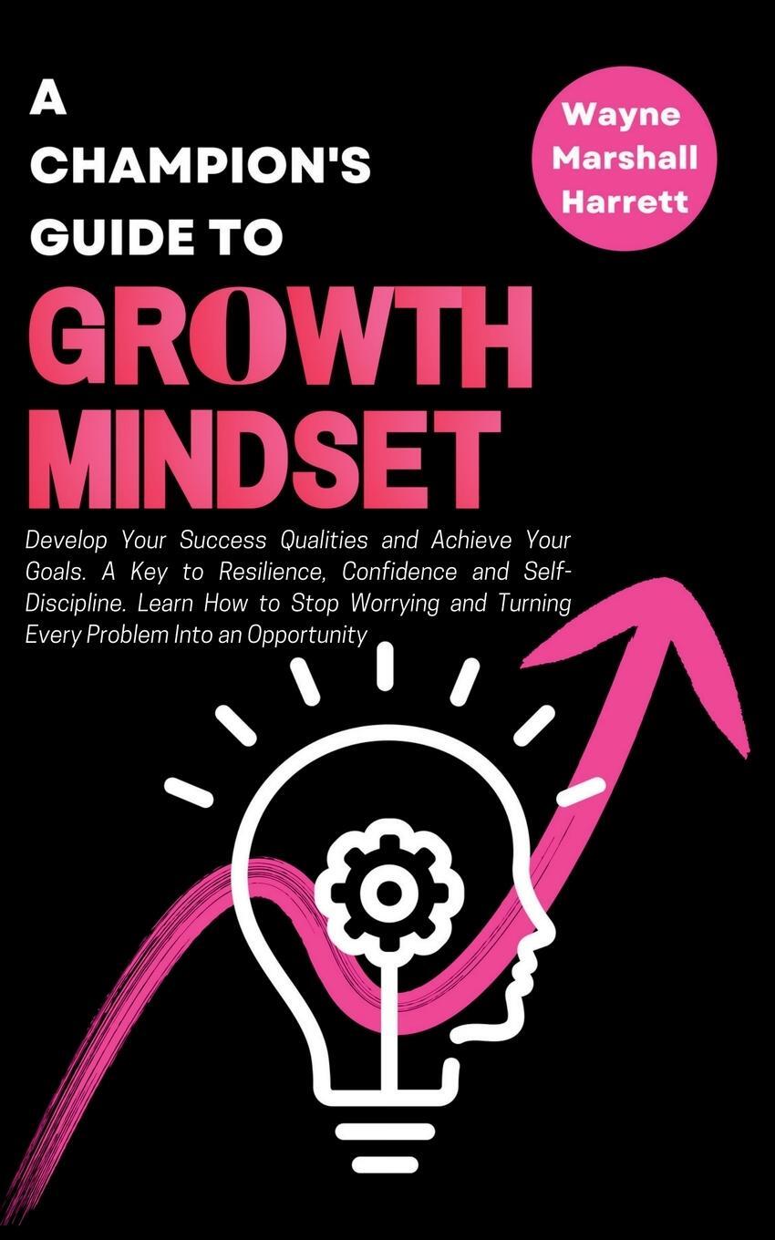 Cover: 9791221024944 | A Champion's Guide to Growth Mindset | Wayne Marshall Harrett | Buch
