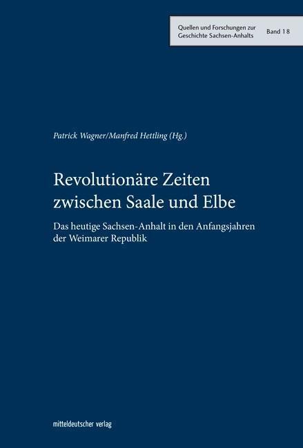 Cover: 9783963112034 | Revolutionäre Zeiten zwischen Saale und Elbe | Buch | 240 S. | Deutsch