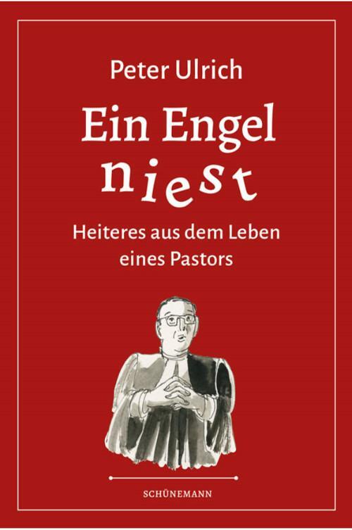Cover: 9783796111235 | Ein Engel niest | Heiteres aus dem Leben eines Pastors | Peter Ulrich