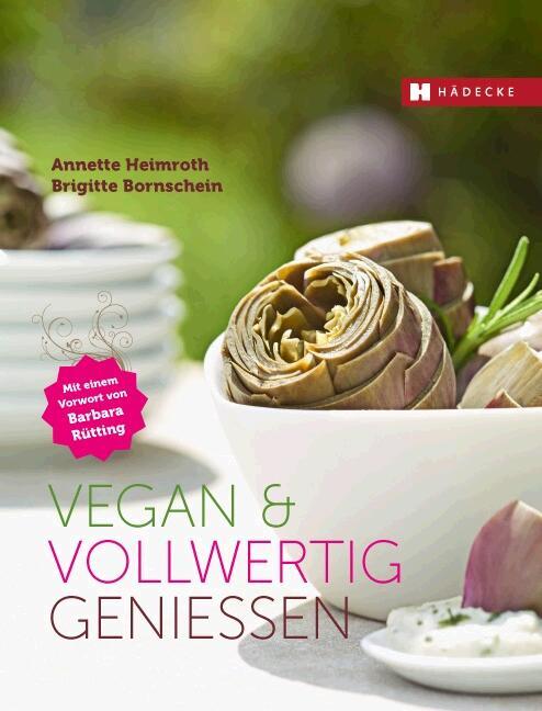 Cover: 9783775005739 | Vegan &amp; vollwertig genießen | Annette Heimroth (u. a.) | Buch | 216 S.