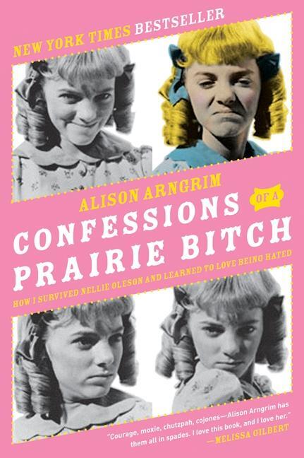 Cover: 9780061962158 | Confessions of a Prairie Bitch | Alison Arngrim | Taschenbuch | 2011