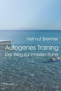 Cover: 9783936142624 | Autogenes Training | Helmut Brenner | Taschenbuch | Deutsch | 2002