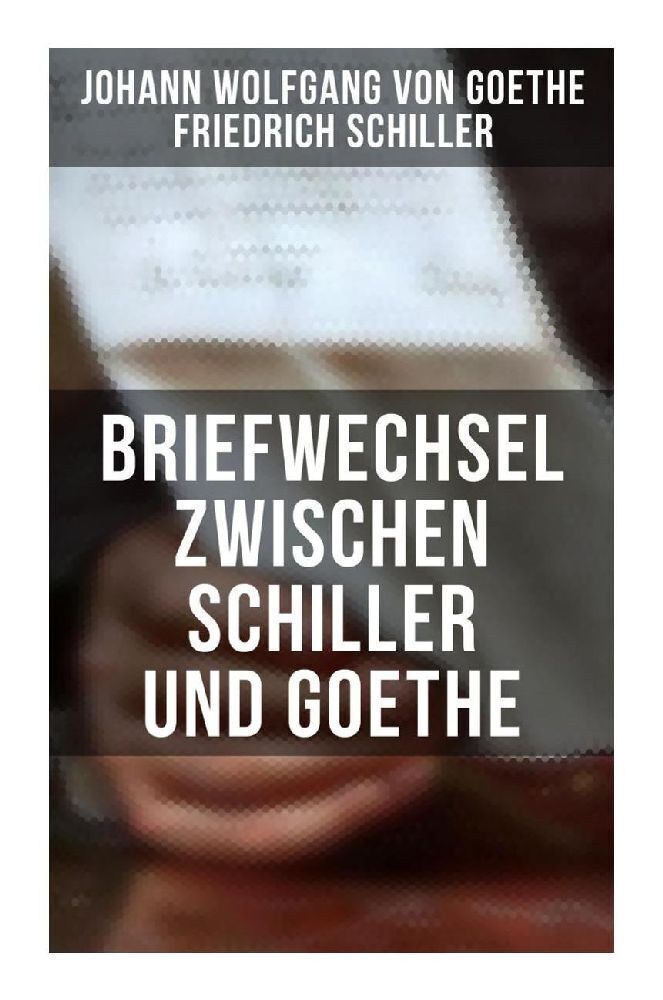 Cover: 9788027254408 | Briefwechsel zwischen Schiller und Goethe | Goethe (u. a.) | Buch