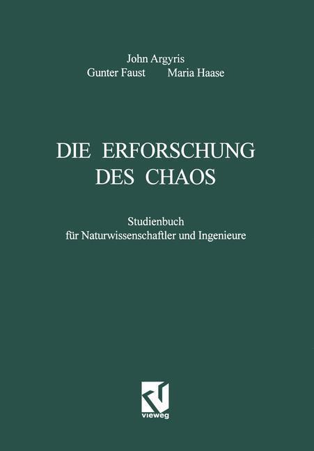 Cover: 9783528066857 | Die Erforschung des Chaos | John H. Argyris (u. a.) | Taschenbuch