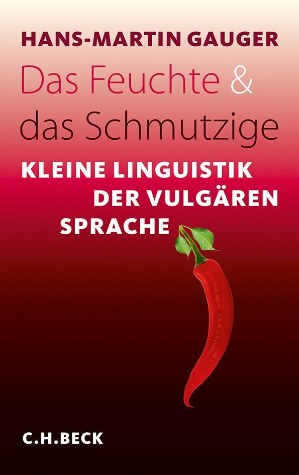 Cover: 9783406629891 | Das Feuchte und das Schmutzige | Hans-Martin Gauger | Taschenbuch