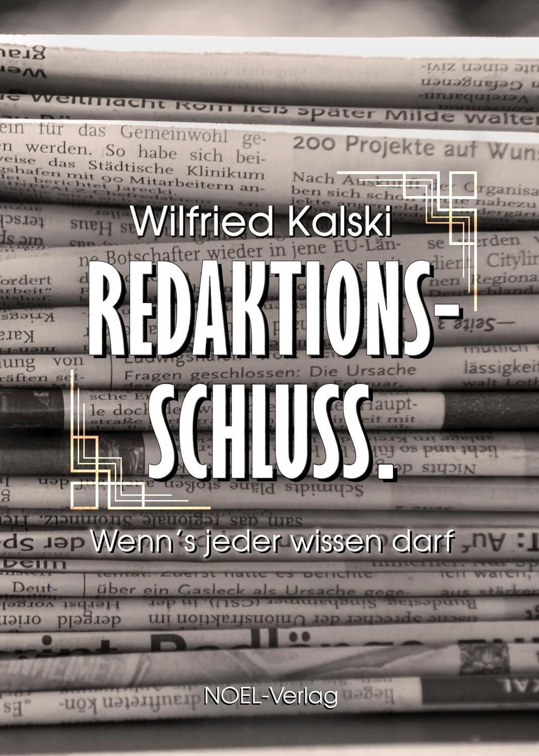Cover: 9783967531794 | Redaktionsschluss. | Vom Umgang mit Höhen und Tiefen | Wilfried Kalski