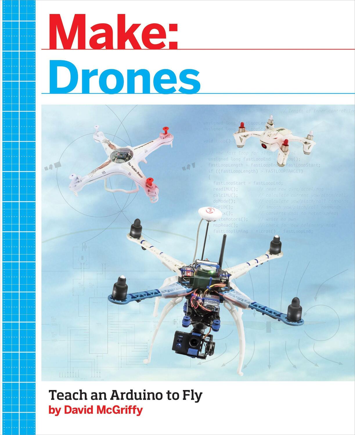 Cover: 9781680451719 | Make: Drones: Teach an Arduino to Fly | David Mcgriffy | Taschenbuch