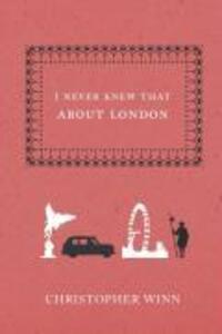 Cover: 9780091918576 | I Never Knew That About London | Christopher Winn | Buch | Englisch