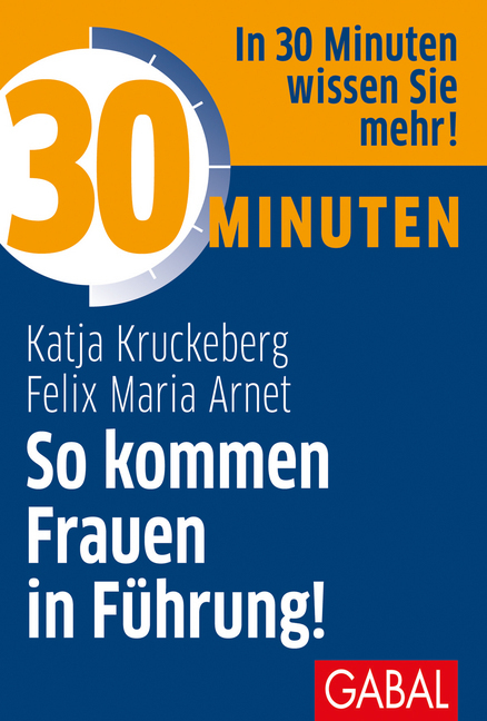 Cover: 9783869368450 | 30 Minuten So kommen Frauen in Führung! | 30 Minuten | Kruckeberg