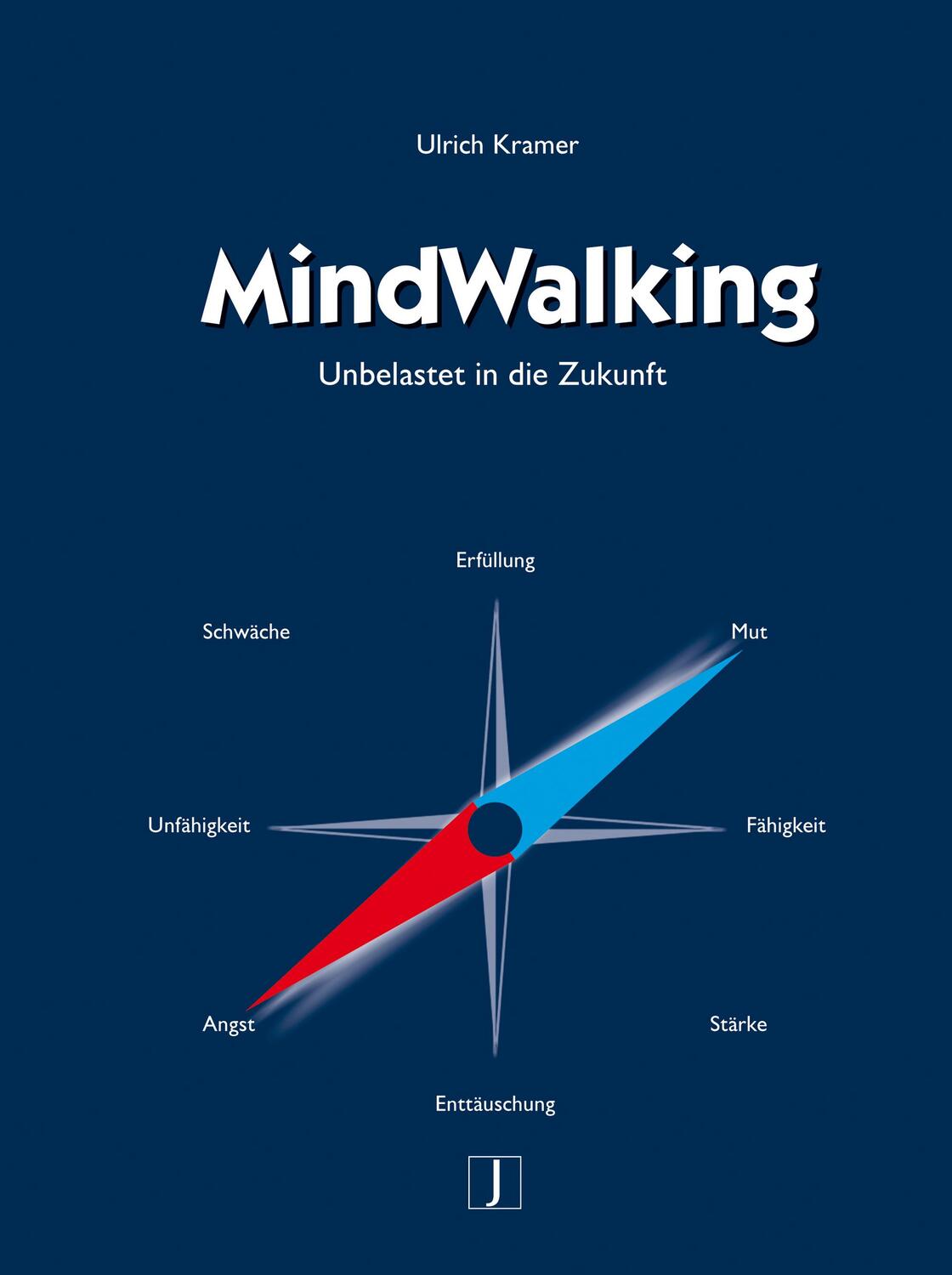 Cover: 9783933874559 | MindWalking | Unbelastet in die Zukunft | Ulrich Kramer | Buch | 2008