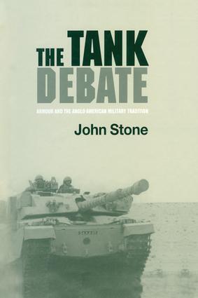 Cover: 9781138002319 | The Tank Debate | Armour and the Anglo-American Military Tradition
