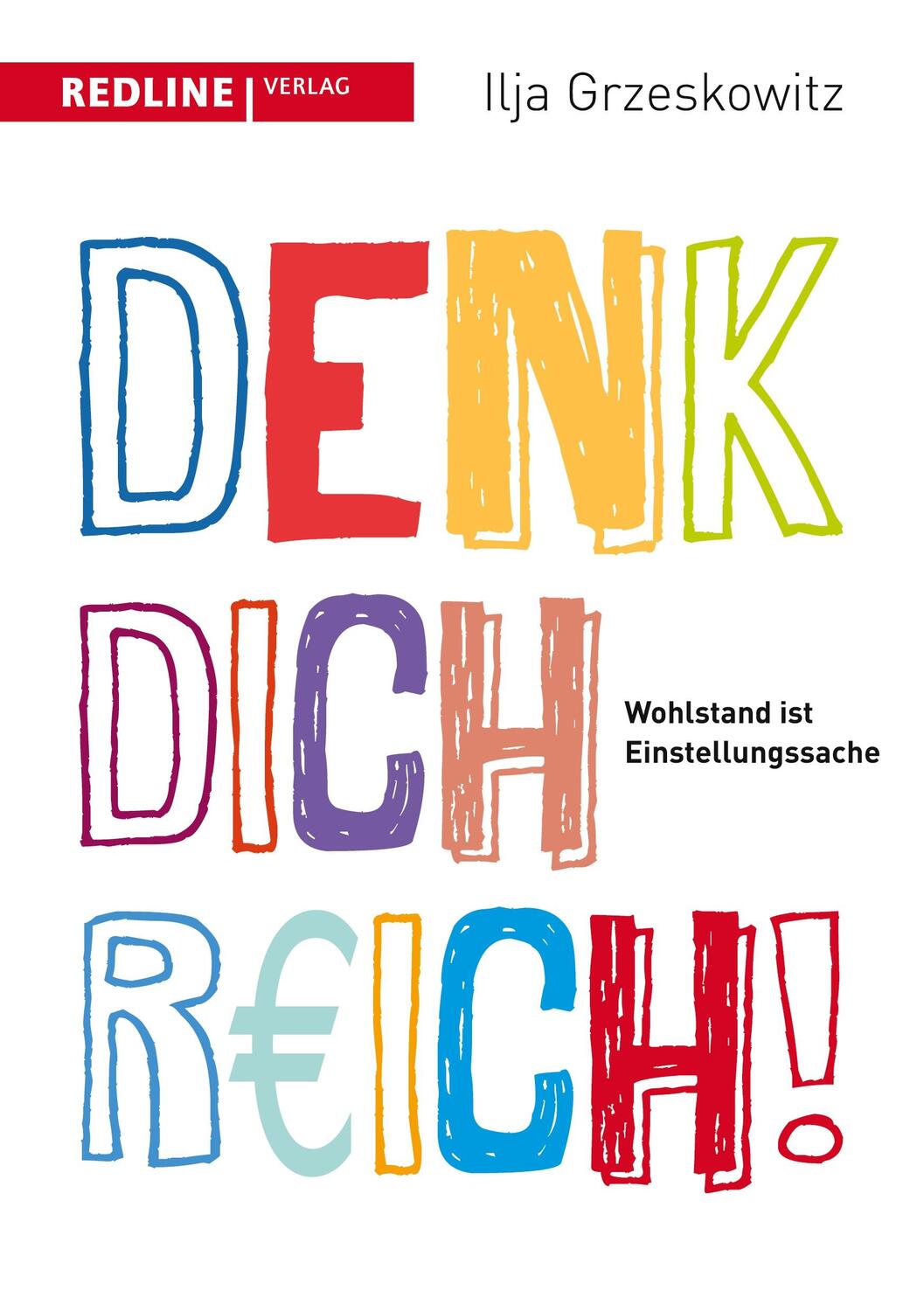 Cover: 9783868817263 | Denk dich reich! | Ilja Grzeskowitz | Taschenbuch | Paperback | 2012
