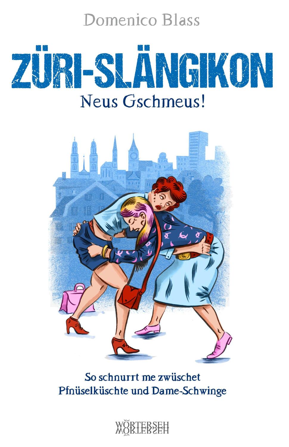 Cover: 9783037631508 | Züri-Slängikon | Neus Gschmeus! | Domenico Blass | Buch | 160 S.
