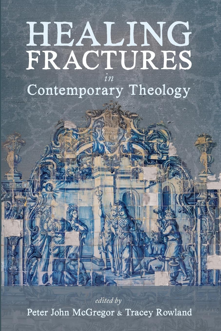 Cover: 9781725266087 | Healing Fractures in Contemporary Theology | Tracey Rowland | Buch