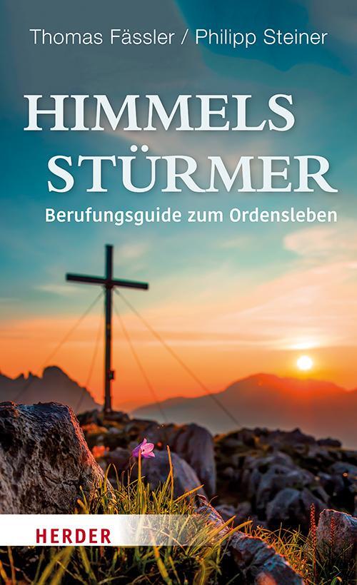 Cover: 9783451390692 | Himmelsstürmer | Berufungsguide zum Ordensleben | Fässler (u. a.)