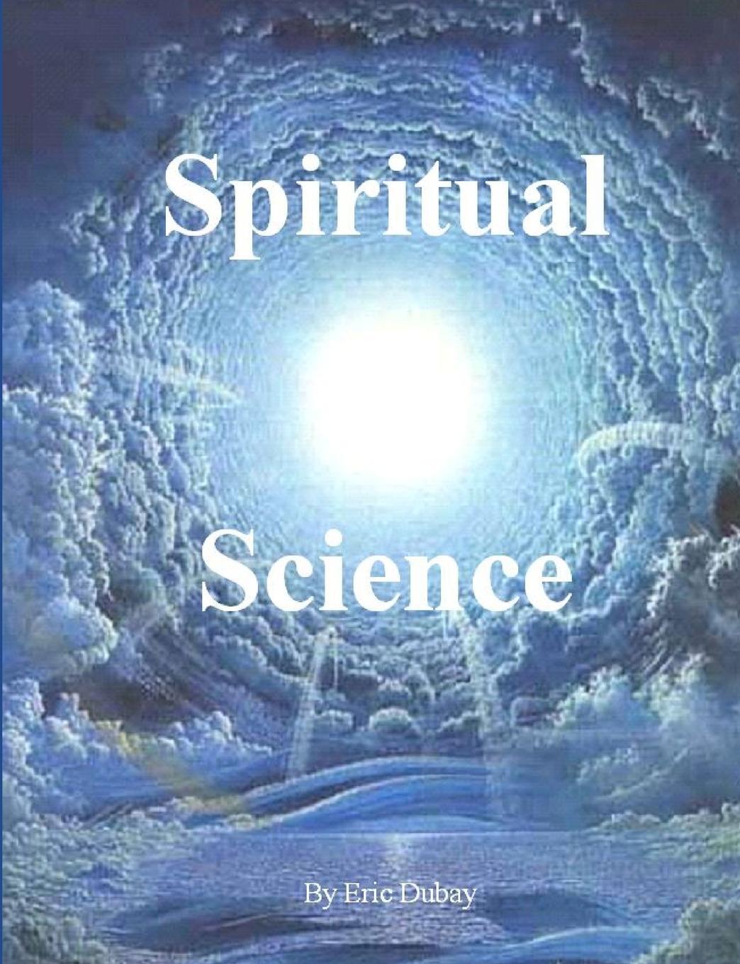 Cover: 9781105940743 | Spiritual Science | Eric Dubay | Taschenbuch | Paperback | Englisch