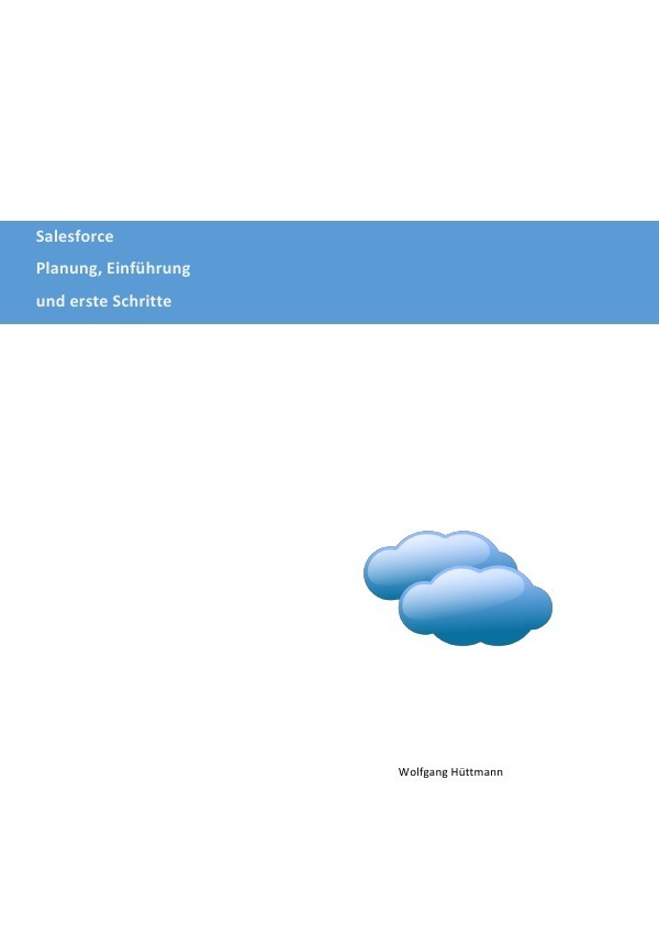 Cover: 9783745038781 | Salesforce Planung, Einführung und erste Schritte | Wolfgang Hüttmann