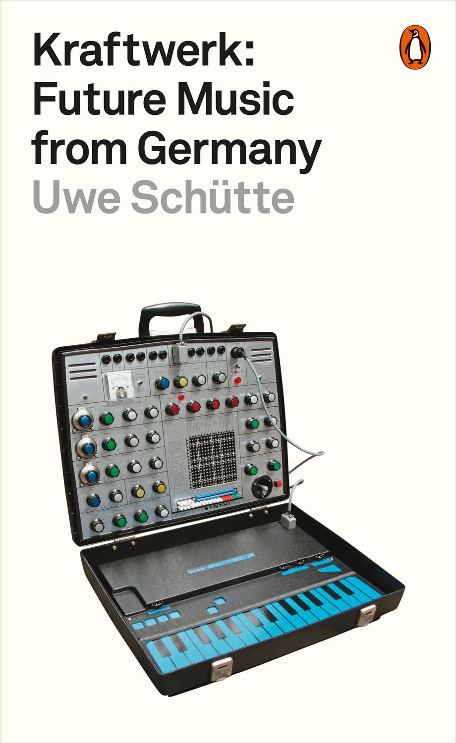 Cover: 9780141986753 | Kraftwerk | Future Music from Germany | Uwe Schütte | Taschenbuch