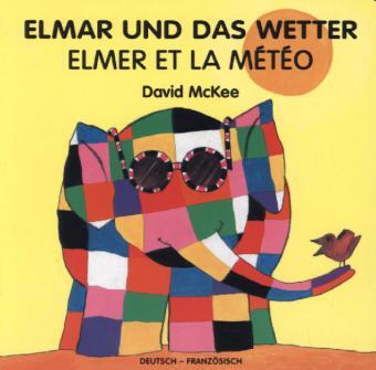 Cover: 9783861215356 | Elmar und das Wetter, deutsch-französisch. Elmer et la Météo | McKee