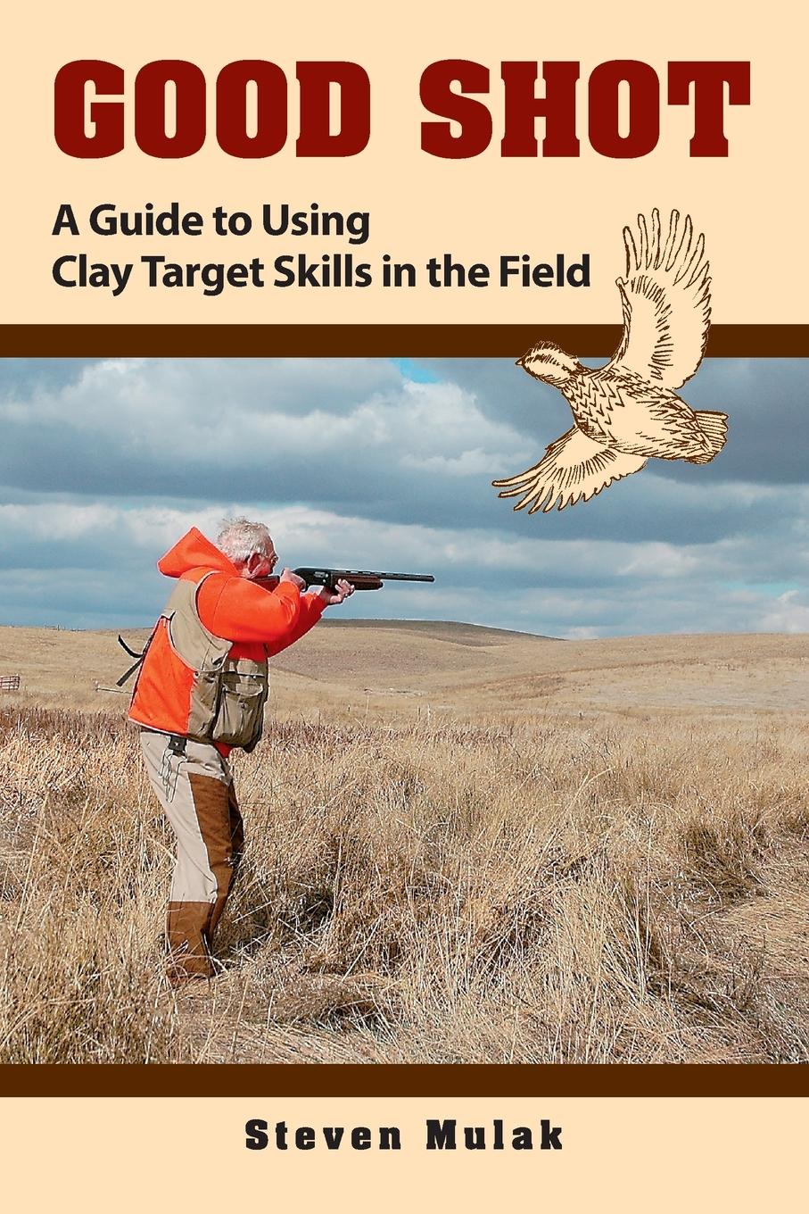 Cover: 9780811739092 | Good Shot | A Guide to Using Clay Target Skills in the Field | Mulak