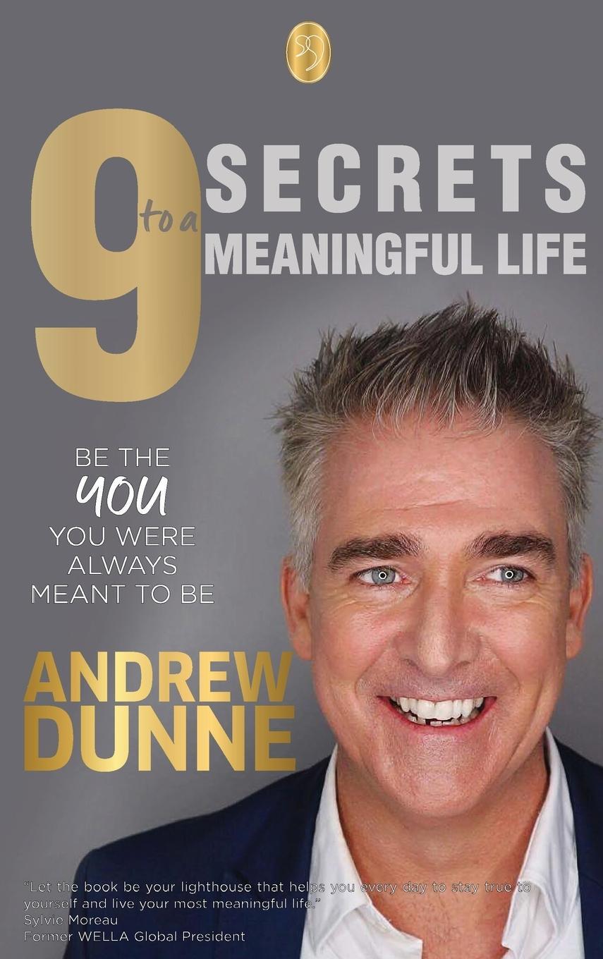 Cover: 9781739443610 | 9 Secrets to a Meaningful Life | Andrew Dunne | Buch | Englisch | 2023