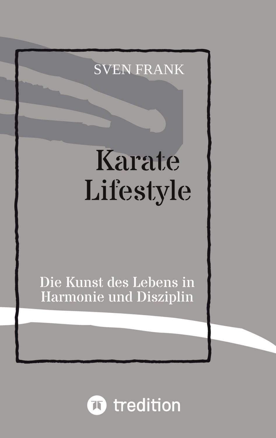 Cover: 9783384025166 | Karate Lifestyle | Die Kunst des Lebens in Harmonie und Disziplin