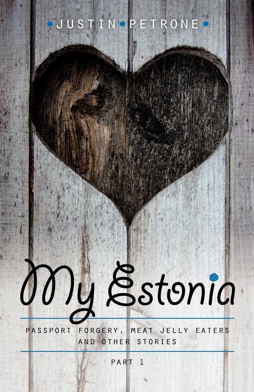 Cover: 9789949901548 | My Estonia | Passport Forgery, Meat Jelly Eaters, and Other Stories