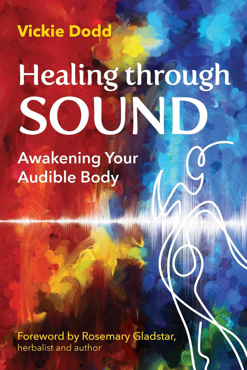 Cover: 9798888500316 | Healing Through Sound | Awakening Your Audible Body | Vickie Dodd