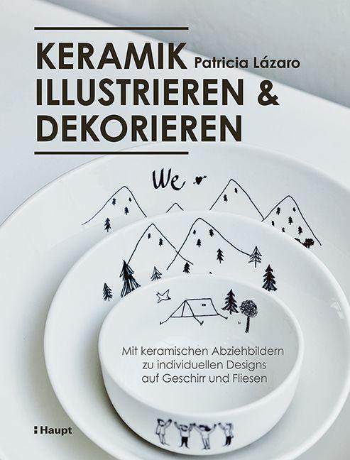 Cover: 9783258602691 | Keramik illustrieren und dekorieren | Patricia Lázaro | Taschenbuch