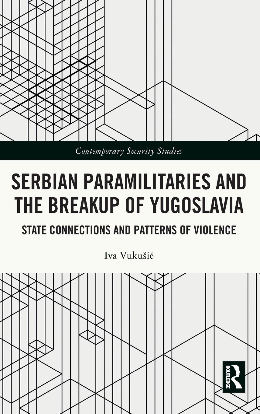 Cover: 9781032044453 | Serbian Paramilitaries and the Breakup of Yugoslavia | Iva Vuku¿i¿