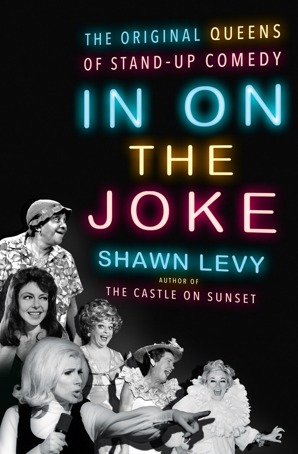 Cover: 9780385545785 | In On the Joke | The Original Queens of Standup Comedy | Shawn Levy