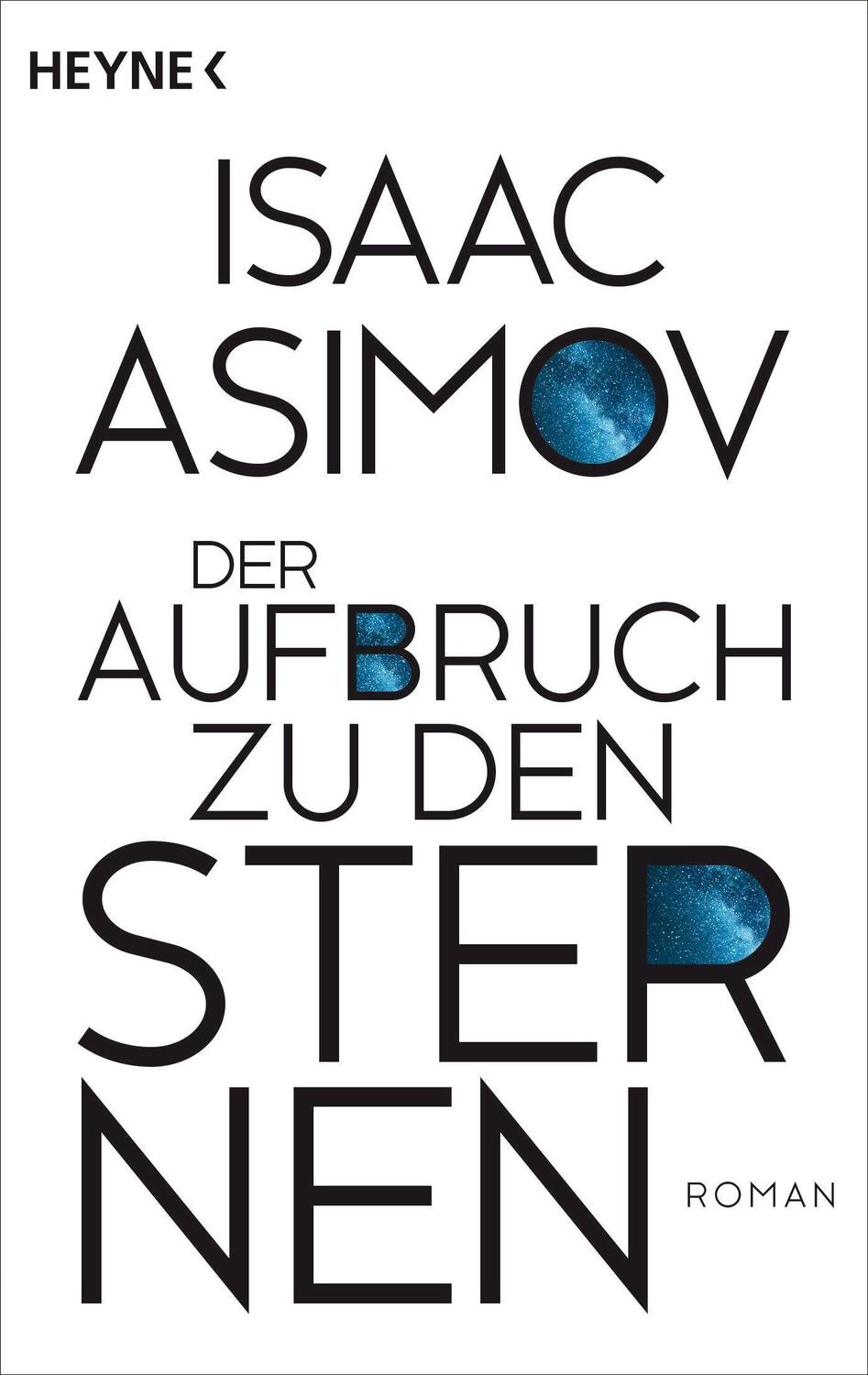 Cover: 9783453321885 | Der Aufbruch zu den Sternen | Roman | Isaac Asimov | Taschenbuch
