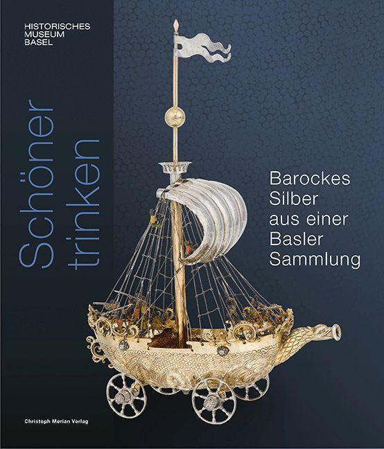 Cover: 9783856169664 | Schöner trinken | Barockes Silber aus einer Basler Sammlung | Buch