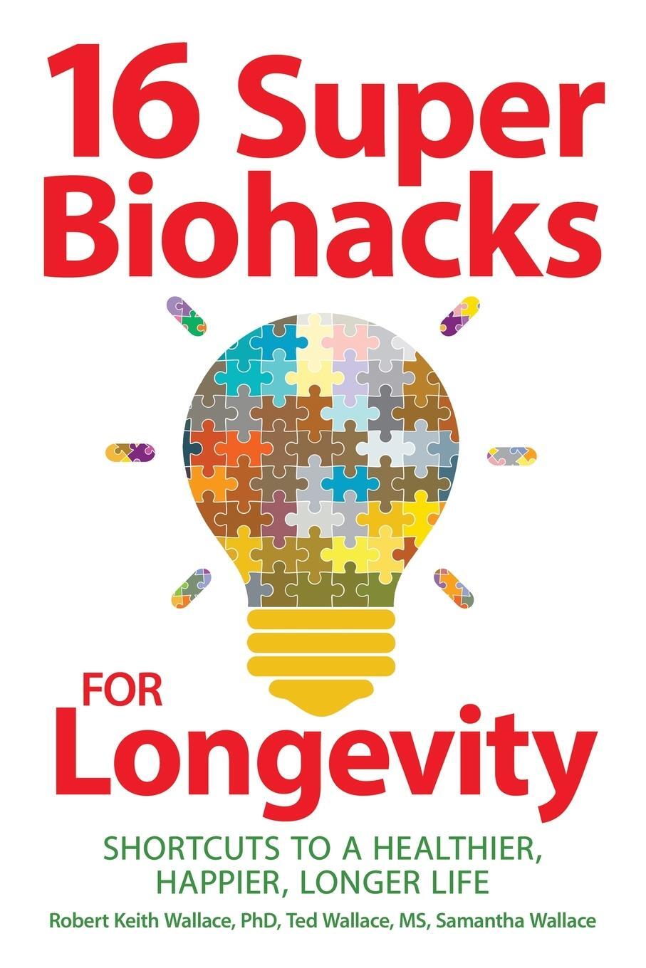 Cover: 9781735740157 | 16 Super Biohacks for Longevity | Robert Keith Wallace (u. a.) | Buch