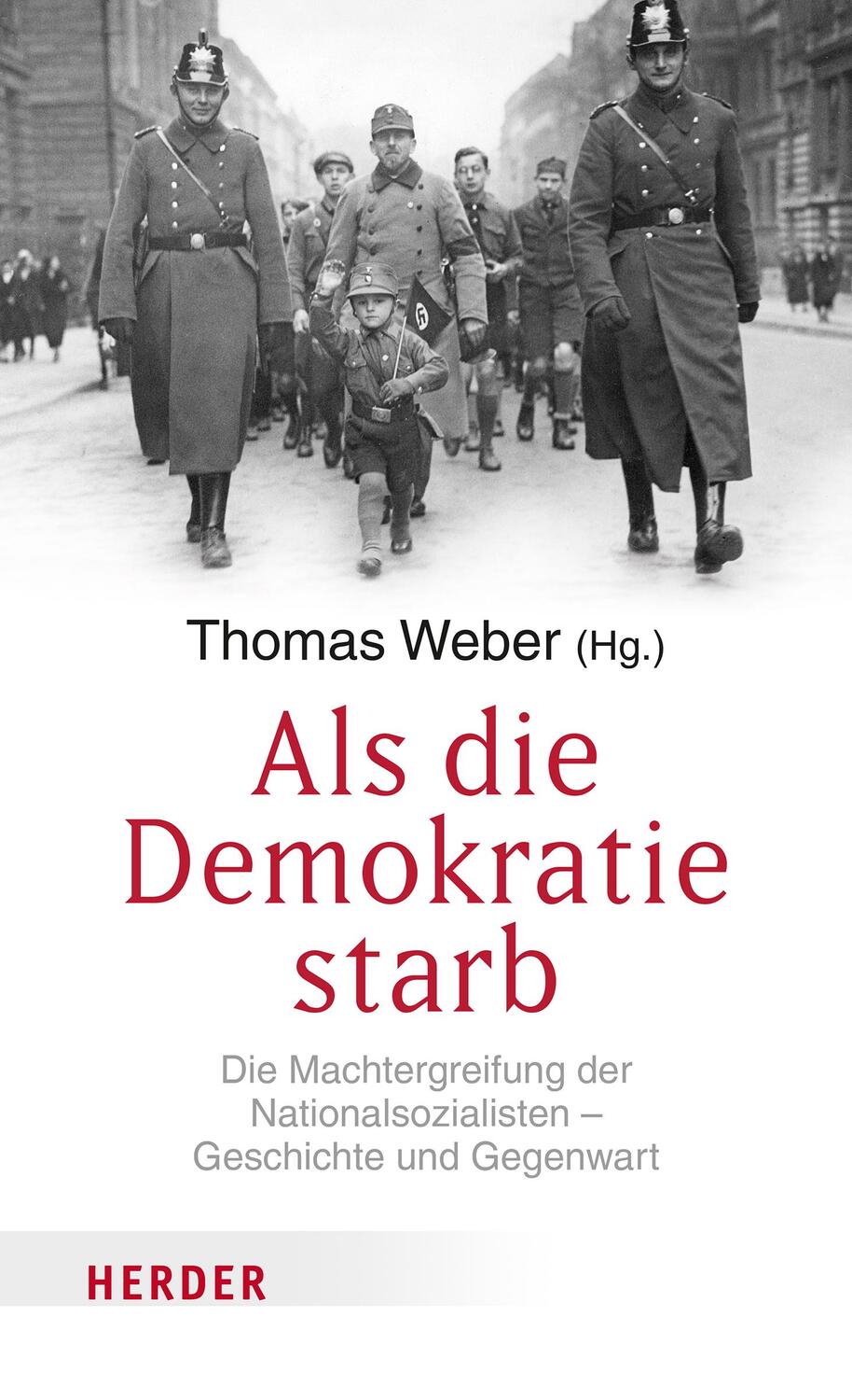 Cover: 9783451393976 | Als die Demokratie starb | Thomas Weber | Buch | Deutsch | 2022
