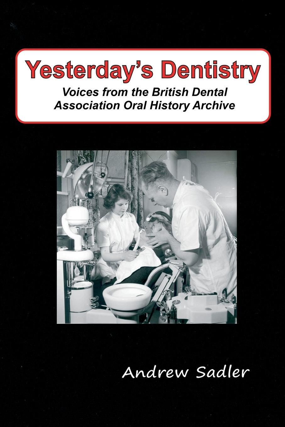 Cover: 9781739383800 | Yesterday's Dentistry | Andrew Sadler | Taschenbuch | Paperback | 2023