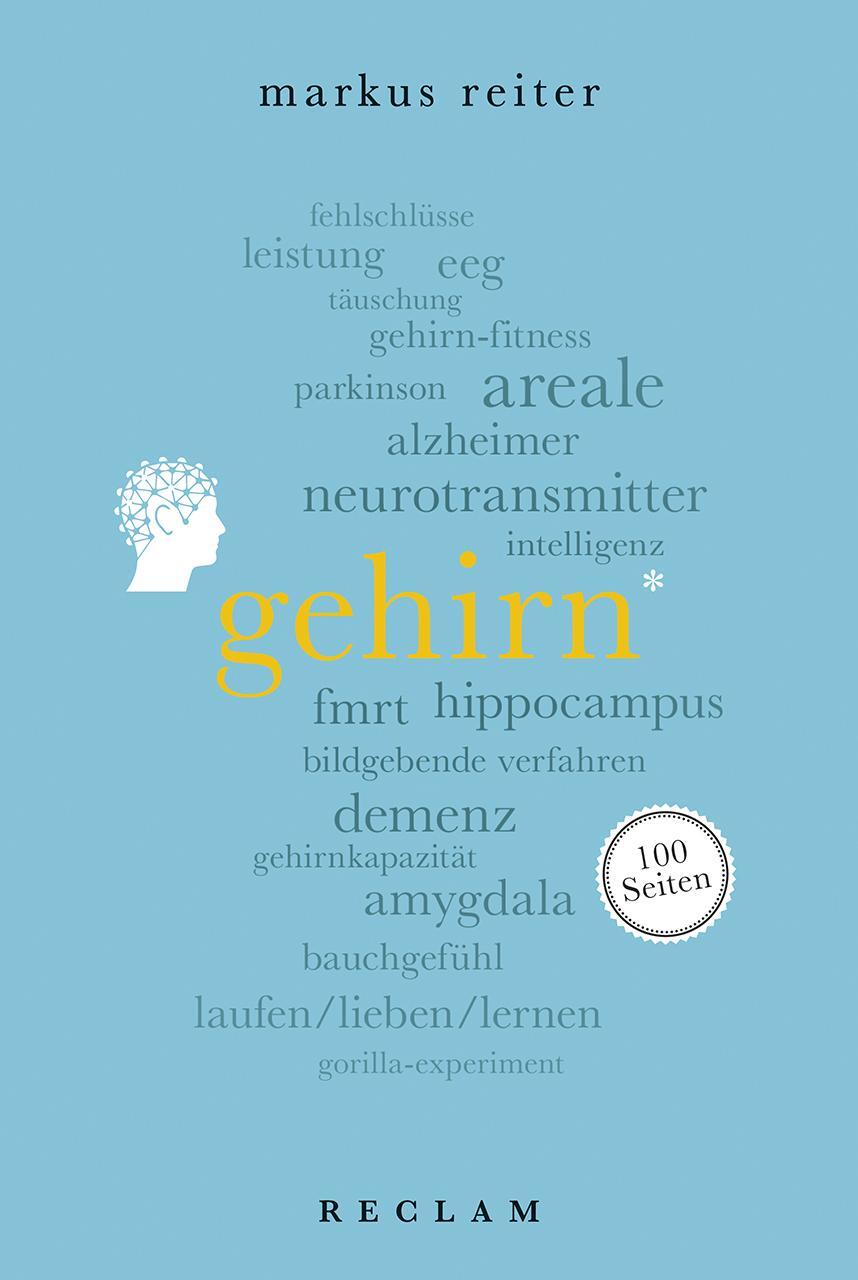 Cover: 9783150205242 | Gehirn. 100 Seiten | Markus Reiter | Taschenbuch | Reclam 100 Seiten