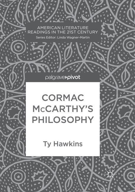 Cover: 9783319837215 | Cormac McCarthy¿s Philosophy | Ty Hawkins | Taschenbuch | Paperback